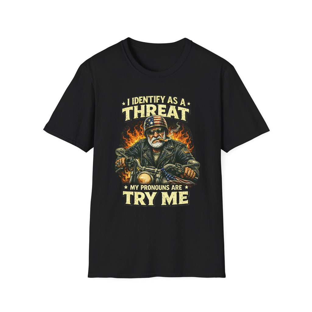I Identify as a Threat – Try Me Biker Tee